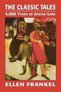 The Classic Tales: 4,000 Years of Jewish Lore - Paperback