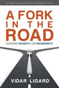 A Fork in the Road: Choose Poverty or Prosperity - Paperback
