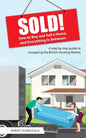 Sold!: How to Buy and Sell a Home, and Everything In Between - Paperback