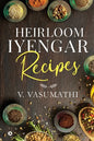 Heirloom Iyengar Recipes - Paperback