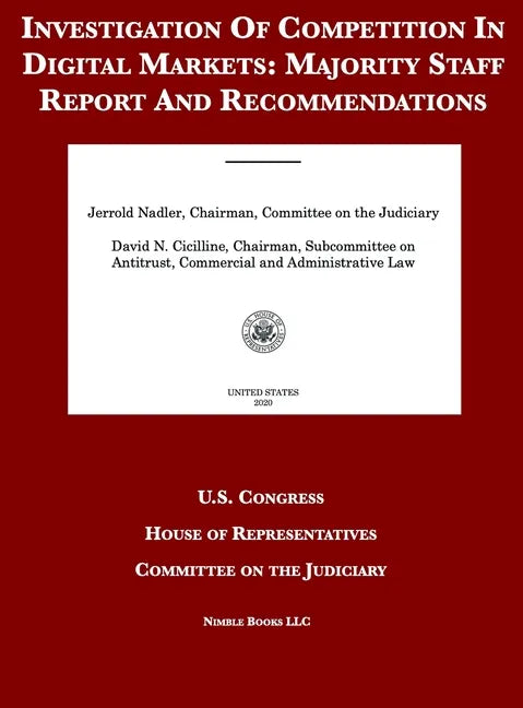 Investigation Of Competition In Digital Markets: Majority Staff Report And Recommendations - Hardcover