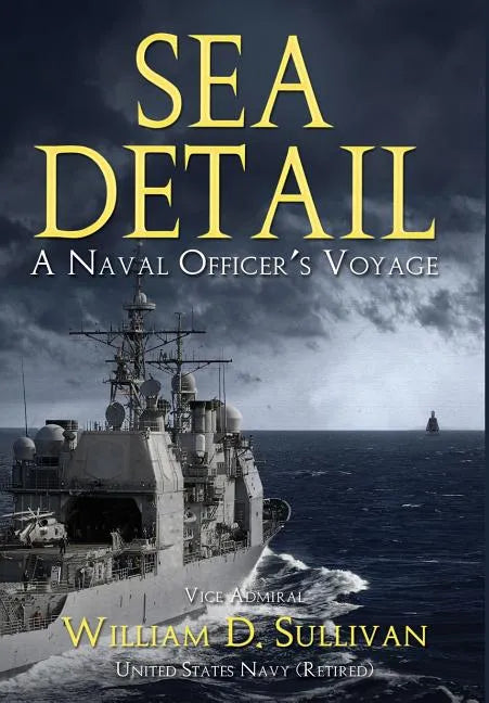 Sea Detail: A Naval Officer's Voyage - Hardcover