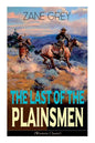 The Last of the Plainsmen (Western Classic): Wild West Adventure - Paperback