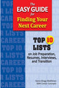 The Easy Guide for Finding Your Next Career: Top Ten Lists on Job Search Preparation, Resumes, Interviews, and Transition - Paperback