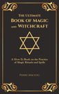 The Ultimate Book of Magic and Witchcraft: A How-To Book on the Practice of Magic Rituals and Spells (Special Cover Edition) - Hardcover