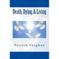 Death, Dying, & Living - Paperback