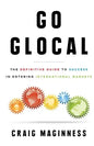 Go Glocal: The Definitive Guide to Success in Entering International Markets - Paperback