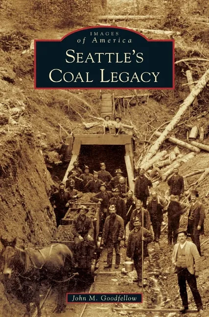Seattle's Coal Legacy - Hardcover