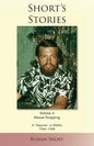 Short's Stories: Moose Dropping, A 'Stopover' in Alaska, 1966-1968 - Paperback