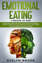 Emotional Eating: 4 Books In One: Binge Eating, Compulsive Eating, Intuitive Eating And Mindful Eating. Discover How To Stop Overeating, - Paperback