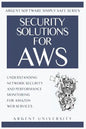 Security Solutions for AWS: Understanding Network Security and Performance Monitoring for Amazon Web Services - Paperback