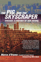 The Pig and the Skyscraper: Chicago: A History of Our Future - Paperback