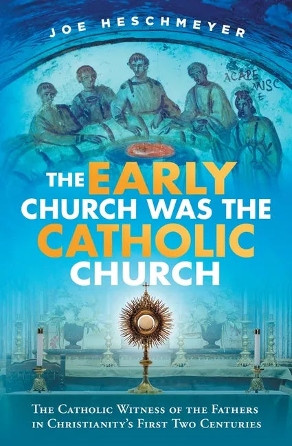 Early Church Was the Catholic - Paperback