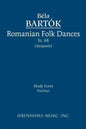 Romanian Folk Dances, Sz.68: Study score - Paperback