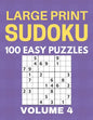 Large Print Sudoku - 100 Easy Puzzles - Volume 4 - One Puzzle Per Page - Puzzle Book for Adults - Paperback