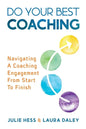 Do Your Best Coaching: Navigating A Coaching Engagement From Start To Finish - Paperback