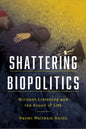 Shattering Biopolitics: Militant Listening and the Sound of Life - Paperback