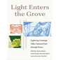 Light Enters the Grove: Exploring Cuyahoga Valley National Park Through Poetry - Paperback