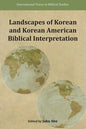Landscapes of Korean and Korean American Biblical Interpretation - Paperback