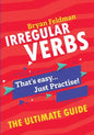 Irregular Verbs. The Ultimate Guide: That's easy. Just Practise! - Paperback