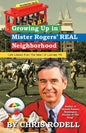 Growing up in Mister Rogers' Real Neighborhood: : Life Lessons from the Heart of Latrobe, Pa - Paperback