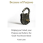 Because of Purpose - Paperback
