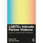 LGBTQ+ Intimate Partner Violence: A Guide for Mental Health Practitioners - Paperback