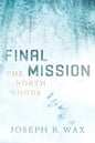 FINAL MISSION The North Woods - Paperback