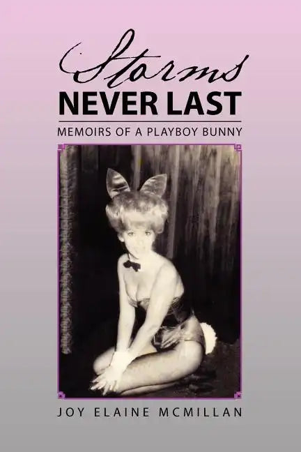 Storms Never Last: Memoirs of a Playboy Bunny - Paperback