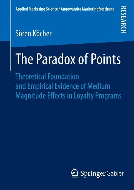 The Paradox of Points: Theoretical Foundation and Empirical Evidence of Medium Magnitude Effects in Loyalty Programs - Paperback