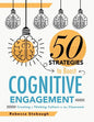 Fifty Strategies to Boost Cognitive Engagement: Creating a Thinking Culture in the Classroom (50 Teaching Strategies to Support Cognitive Development) - Paperback