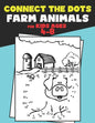 Connect The Dots for Kids Ages 4-8 Farm Animals.: Dot To Dot Book For Kids Ages 4-6 And 6-8. Activity Book For Boys And Girls Just Follow The Dots To - Paperback