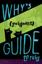 Why's (Poignant) Guide to Ruby - Paperback