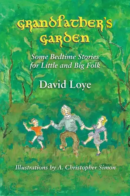 Grandfather's Garden: Some Bedtime Stories for Little and Big Folk - Paperback