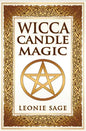 Wicca Candle Magic: How To Unleash the Power of Fire to Manifest Your Desires - Paperback