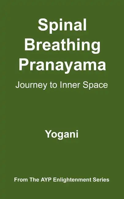 Spinal Breathing Pranayama - Journey to Inner Space - Paperback
