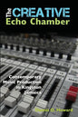 The Creative Echo Chamber: Contemporary Music Production in Kingston Jamaica - Paperback