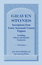 Graven Stones: Inscriptions from Lower Accomack County, Virginia, Including Liberty and Parksley Cemeteries. Third Edition - Paperback
