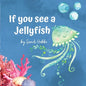 If you see a Jellyfish - Paperback