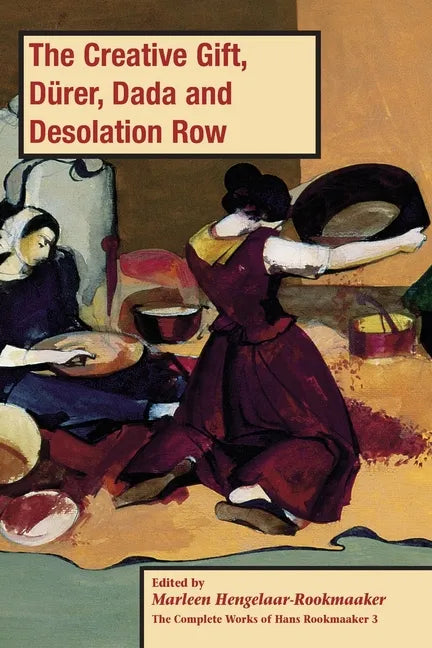 The Creative Gift, Dürer, Dada and Desolation Row, PB (vol3) - Paperback
