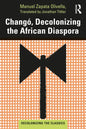 Changó, Decolonizing the African Diaspora - Paperback