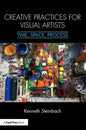 Creative Practices for Visual Artists: Time, Space, Process - Paperback