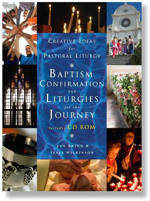 Creative Ideas for Pastoral Liturgy: Baptism, Confirmation and Liturgies for the Journey [With CDROM] - Paperback