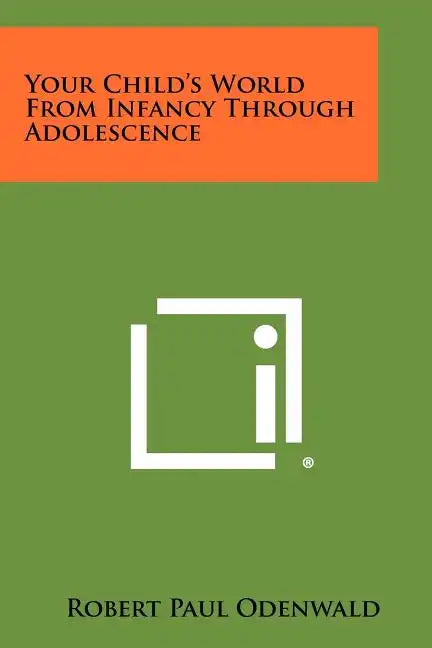 Your Child's World from Infancy Through Adolescence - Paperback