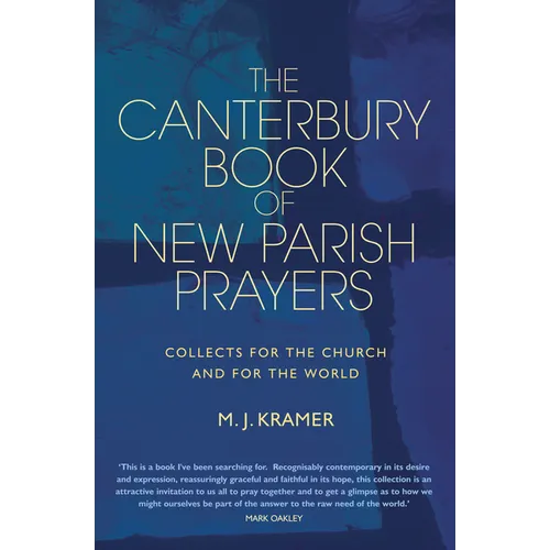 The Canterbury Book of New Parish Prayers: Collects for the Church and for the World - Hardcover