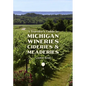 A Traveler's Guide to Michigan Wineries, Cideries and Meaderies - Paperback
