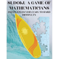 Sudoku A Game of Mathematicians 680 Very Easy to Hard Puzzles - Paperback