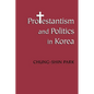 Protestantism and Politics in Korea - Paperback
