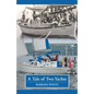 A Tale of Two Yachts: One Century Separates Our Sailing Couples' Remarkably Similar Cruises - Paperback
