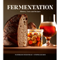 Fermentation: History, Uses and Recipes - Hardcover